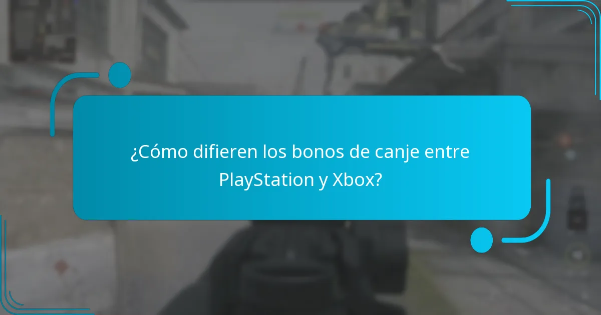 ¿Cómo difieren los bonos de canje entre PlayStation y Xbox?