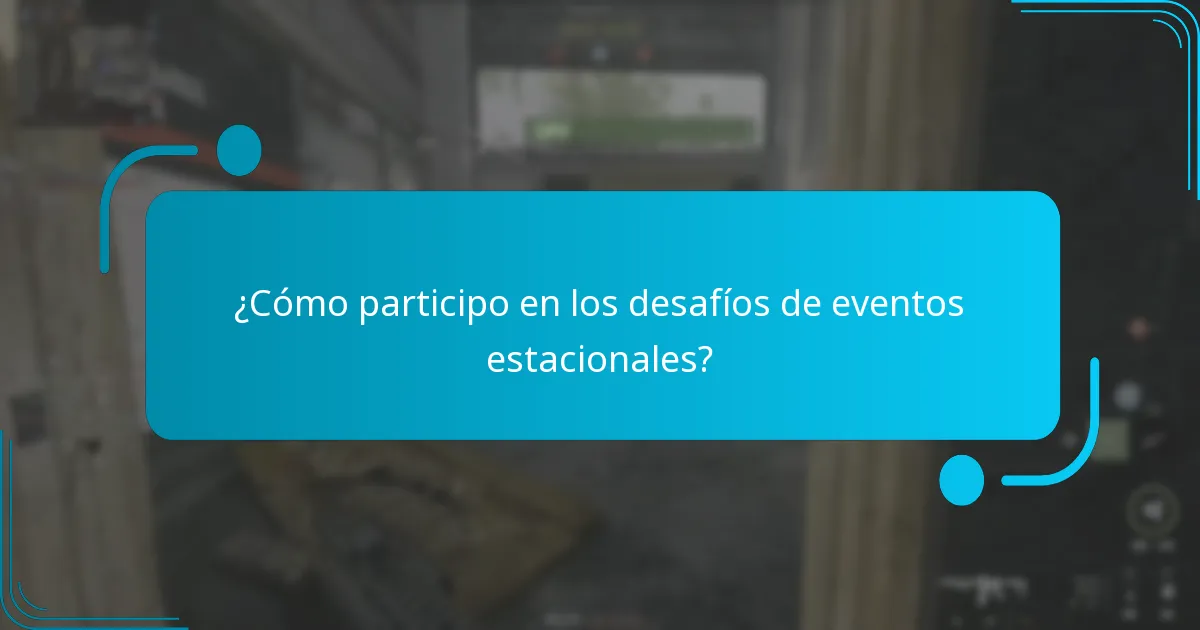 ¿Cómo participo en los desafíos de eventos estacionales?