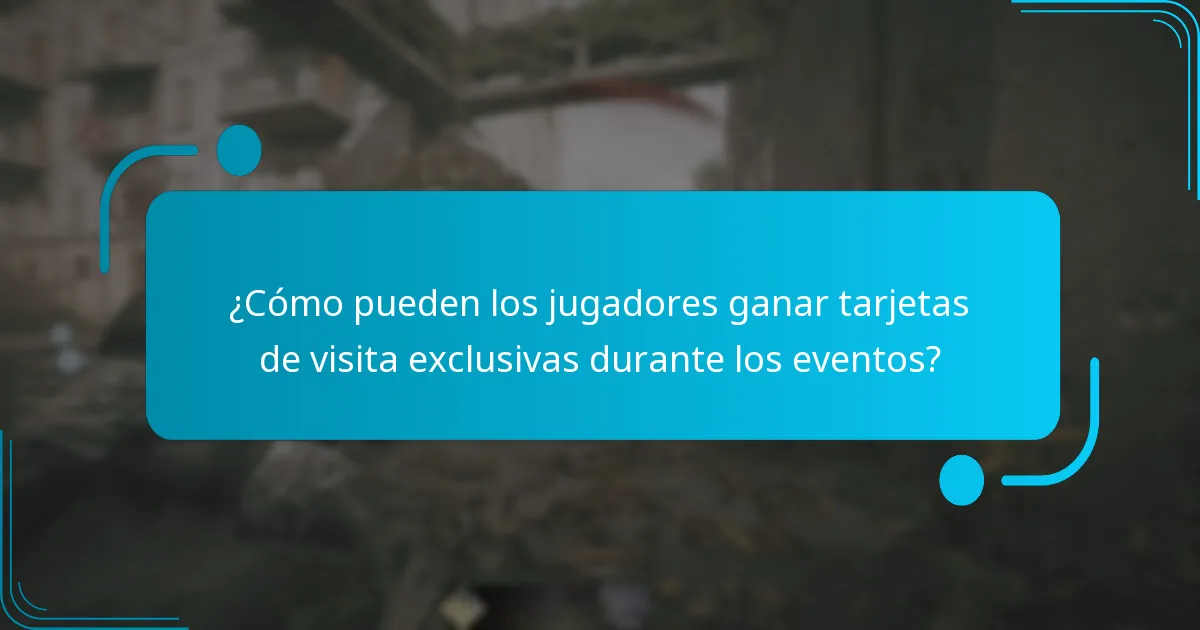 ¿Cómo pueden los jugadores ganar tarjetas de visita exclusivas durante los eventos?