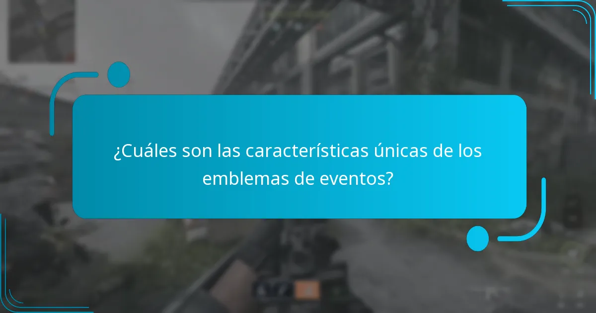 ¿Cuáles son las características únicas de los emblemas de eventos?