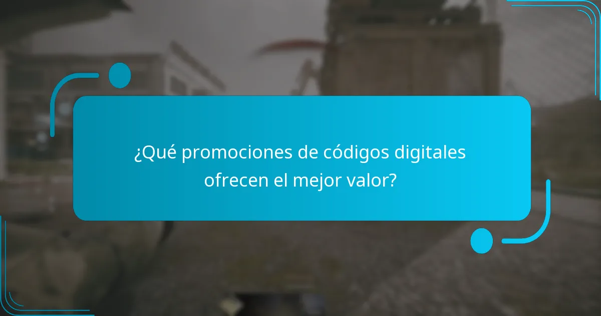 ¿Qué promociones de códigos digitales ofrecen el mejor valor?